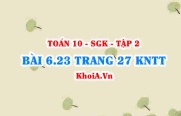 Bài 6.23 trang 27 Toán 10 Kết nối tri thức Tập 2